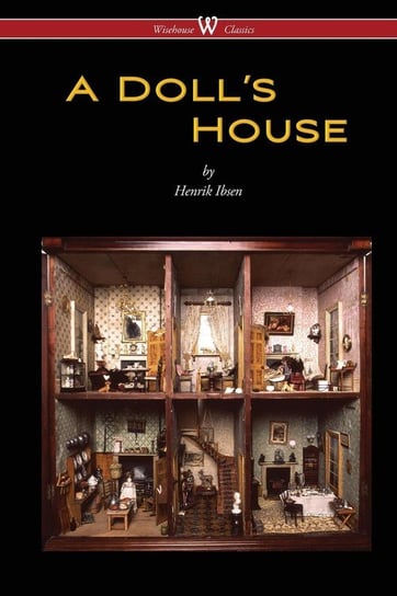 A Doll's House (Wisehouse Classics) Ibsen Henrik