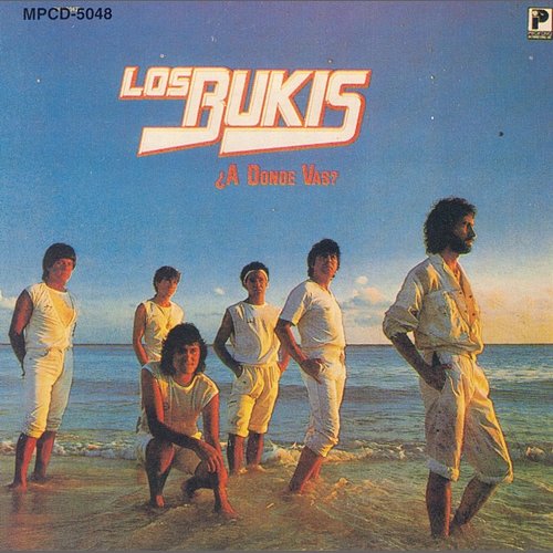 A Donde Vas? Los Bukis
