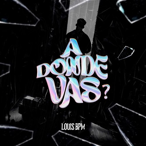 A Dónde Vas BEATS PER MINUTES, Louis BPM