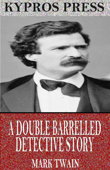 A Double Barrelled Detective Story - ebook epub Twain Mark