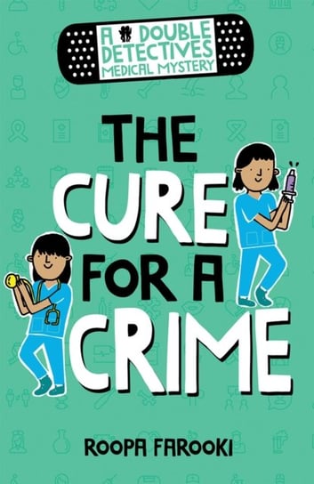 A Double Detectives Medical Mystery: The Cure for a Crime Farooki Roopa