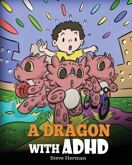 A Dragon With ADHD Steve Herman