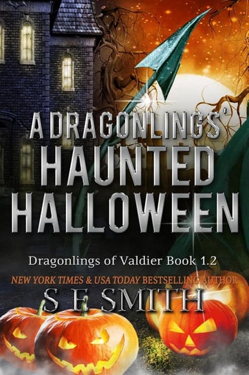 A Dragonling's Haunted Halloween Smith S.E.