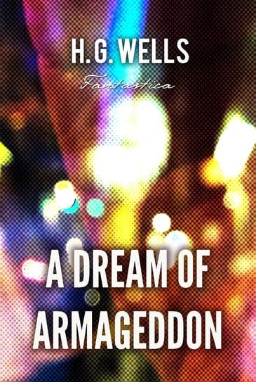 A Dream of Armageddon Wells Herbert George