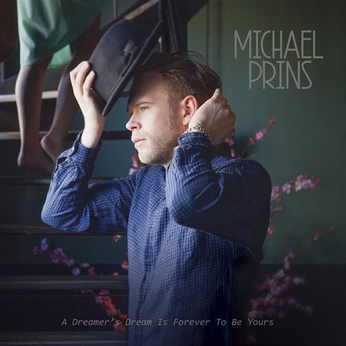 A Dreamer's Dream Is Forever To Be Yours Michael Prins