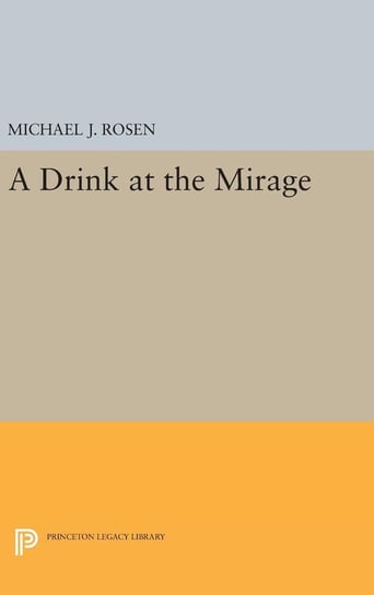 A Drink at the Mirage Rosen Michael J.