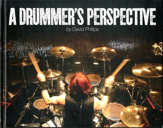 A Drummer's Perspective Phillips David Lawrence