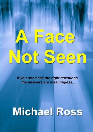 A Face Not Seen Ross Michael