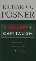 A Failure of Capitalism Posner Richard A.