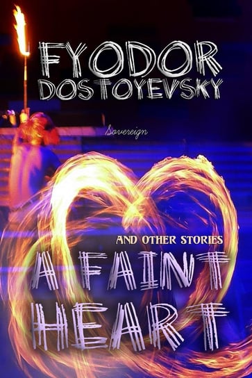 A Faint Heart and Other Stories Dostojewski Fiodor