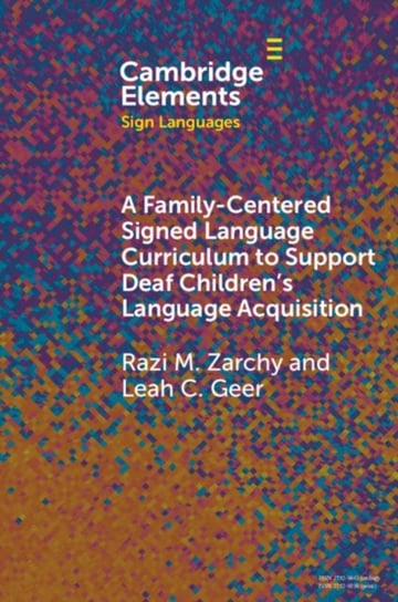A Family-Centered Signed Language Curriculum to Support Deaf Children's Language Acquisition Opracowanie zbiorowe