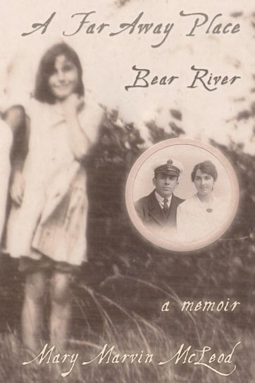 A Far Away Place, Bear River Mcleod Mary Marvin