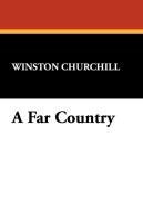A Far Country Churchill Winston S., Churchill Winston