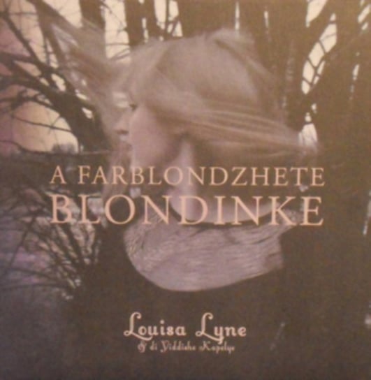 A Farblondzhete Blondinke Louisa Lyne & Di Yiddishe Kapelye