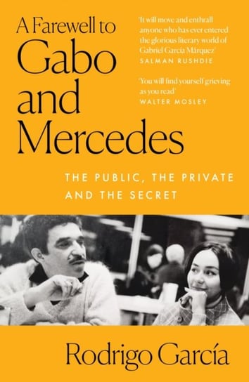 A Farewell to Gabo and Mercedes: The Public, the Private and the Secret Garcia Rodrigo