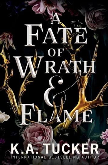 A Fate of Wrath and Flame K. A. Tucker