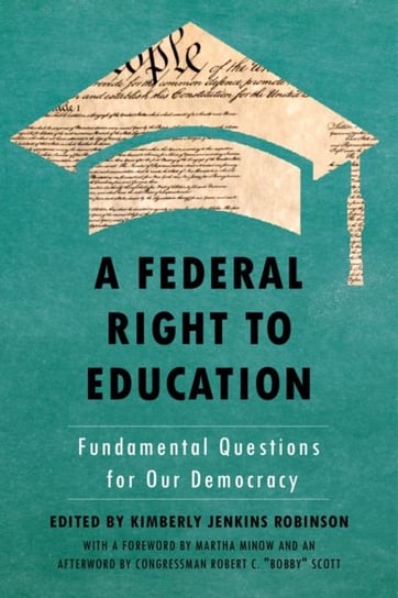 A Federal Right to Education: Fundamental Questions for Our Democracy Opracowanie zbiorowe