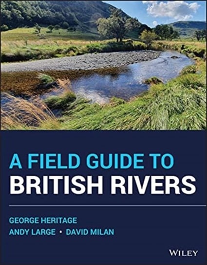 A Field Guide to British Rivers Opracowanie zbiorowe