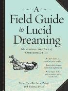 A Field Guide to Lucid Dreaming Opracowanie zbiorowe