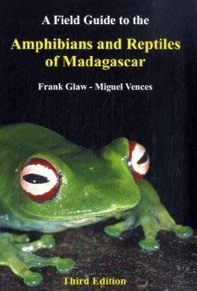 A Field Guide to the Amphibians and Reptiles of Madagascar Chimaira