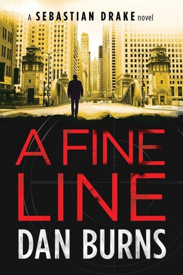 A Fine Line (A Sebastian Drake Novel) Burns Dan