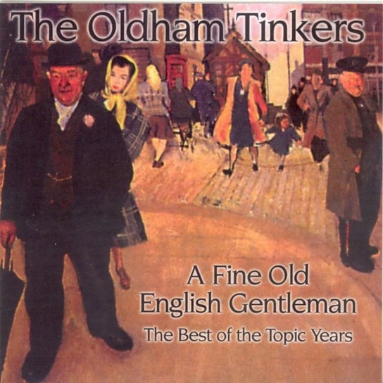 A Fine Old English Gentleman The Oldham Tinkers