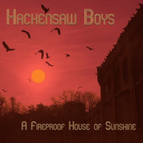 A Fireproof House of Sunshine, płyta winylowa The Hackensaw Boys