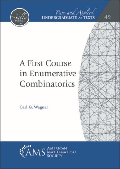 A First Course in Enumerative Combinatorics Carl G. Wagner