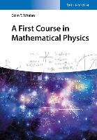 A First Course in Mathematical Physics Whelan Colm T.