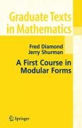 A First Course in Modular Forms Diamond Fred, Shurman Jerry