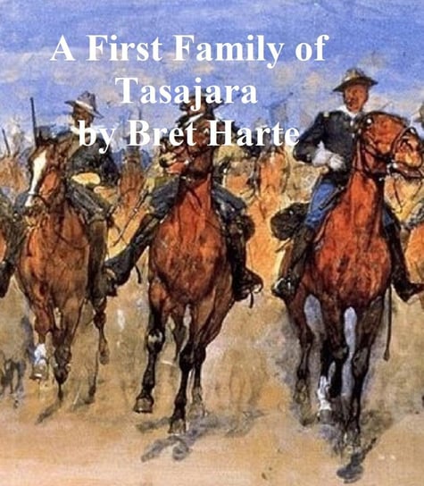 A First Family of Tasajara Harte Bret
