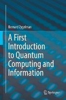 A First Introduction to Quantum Computing and Information Zygelman Bernard