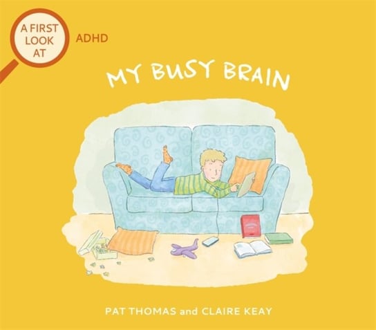 A First Look At. ADHD. My Busy Brain Thomas Pat