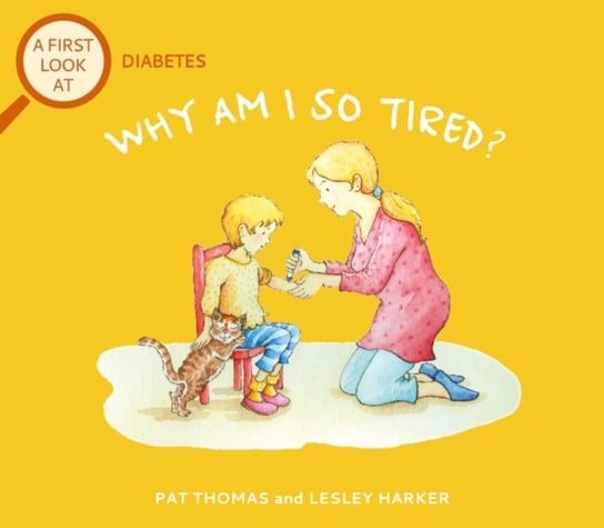 A First Look At: Diabetes: Why am I so tired? Thomas Pat