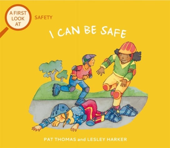 A First Look At: Safety: I Can Be Safe Thomas Pat