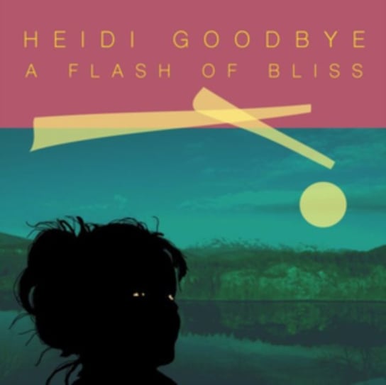 A Flash of Bliss Heidi Goodbye