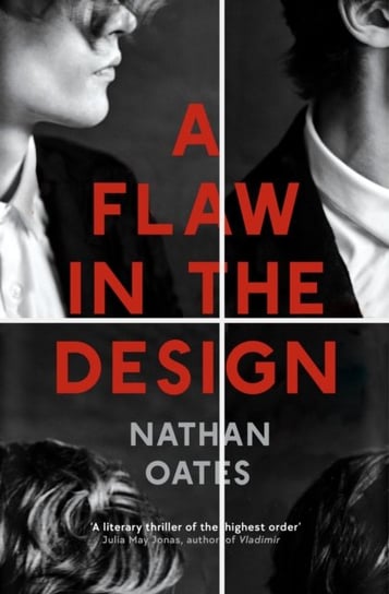 A Flaw in the Design: 'a psychological thriller par excellence' Guardian Nathan Oates