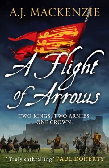 A Flight of Arrows A gripping, captivating historical thriller A. J. MacKenzie