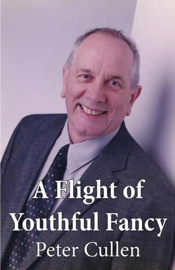 A Flight of Youthful Fancy Peter Cullen