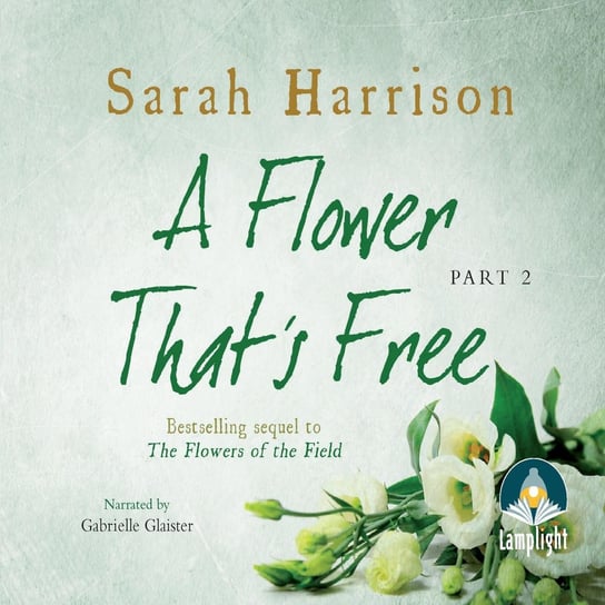 A Flower That's Free - Part Two Harrison Sarah