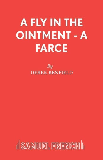 A Fly in the Ointment - A Farce Benfield Derek