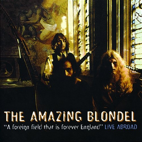 A Foreign Field That Is Forever England The Amazing Blondel