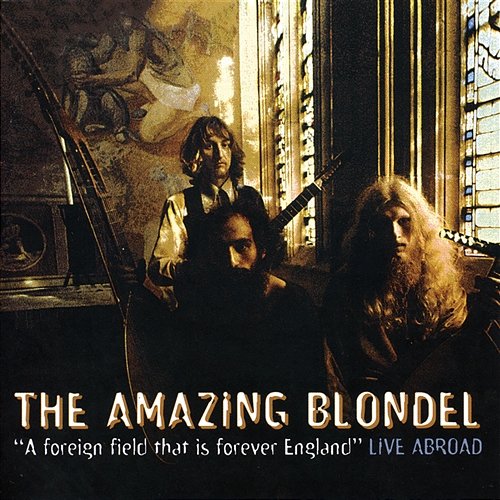 A Foreign Field That Is Forever England: Live Abroad The Amazing Blondel