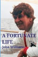 A Fortunate Life Williams John