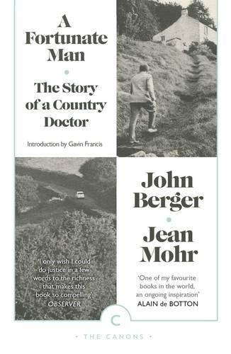 A Fortunate Man. The Story of a Country Doctor Berger John
