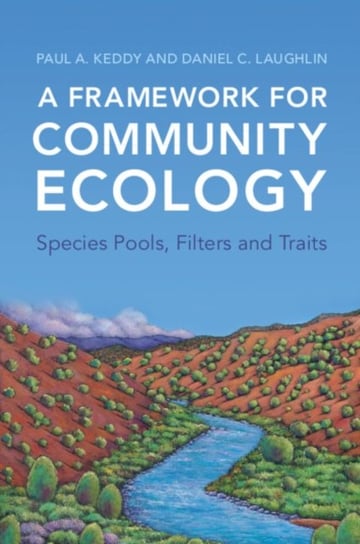 A Framework for Community Ecology: Species Pools, Filters and Traits Opracowanie zbiorowe