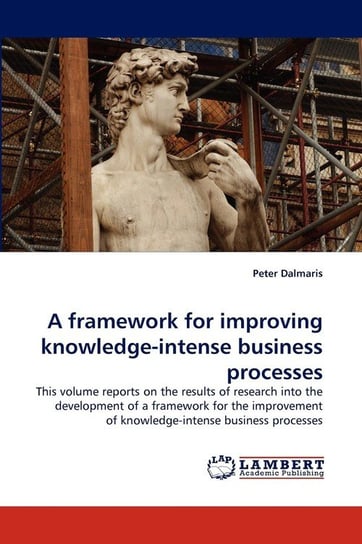 A Framework for Improving Knowledge-Intense Business Processes Dalmaris Peter