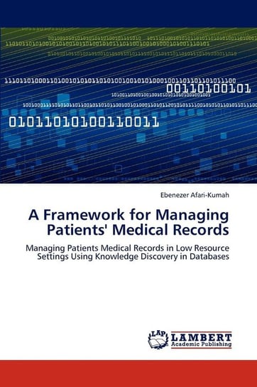 A Framework for Managing Patients' Medical Records Afari-Kumah Ebenezer