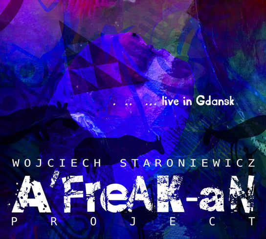 A’FreAK-aN Project - Live in Gdańsk Staroniewicz Wojciech