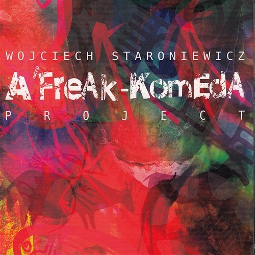 A’FreAk-KomEdA Project Wojciech Staroniewicz